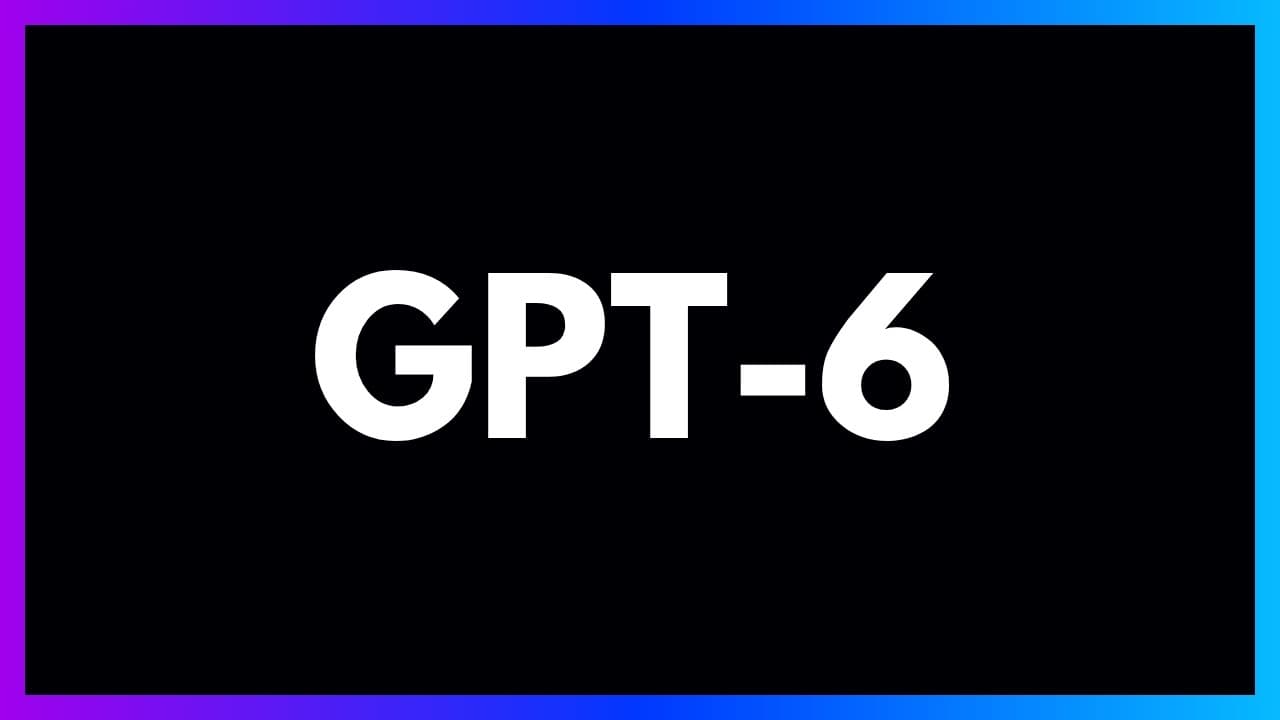 GPT-6 In 7 Minutes