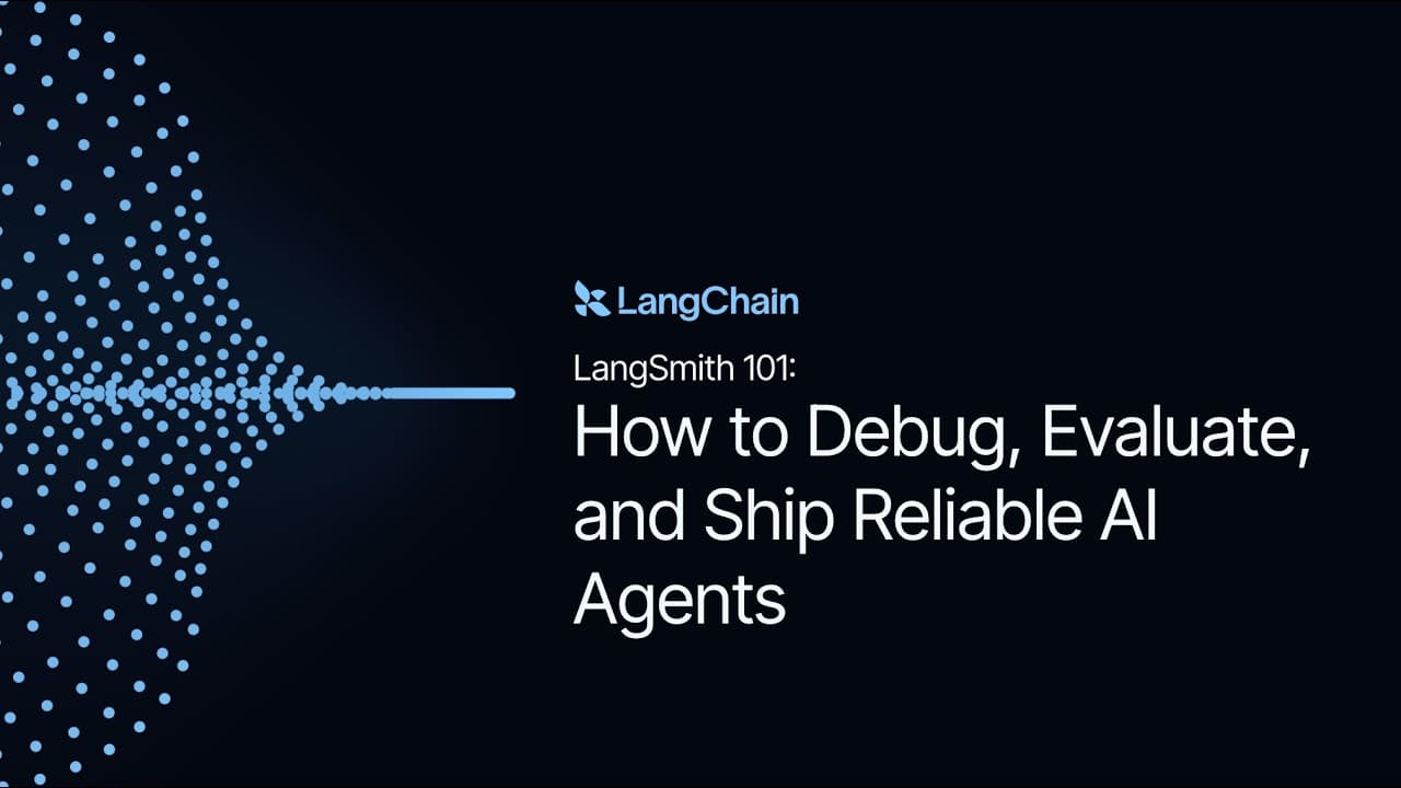 How to Debug, Evaluate, and Ship Reliable AI Agents with LangSmith