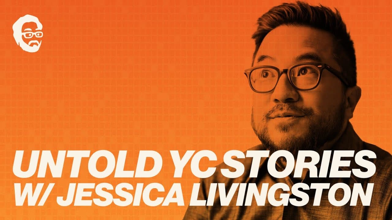 The Untold Stories of Y Combinator with Co-Founder Jessica Livingston
