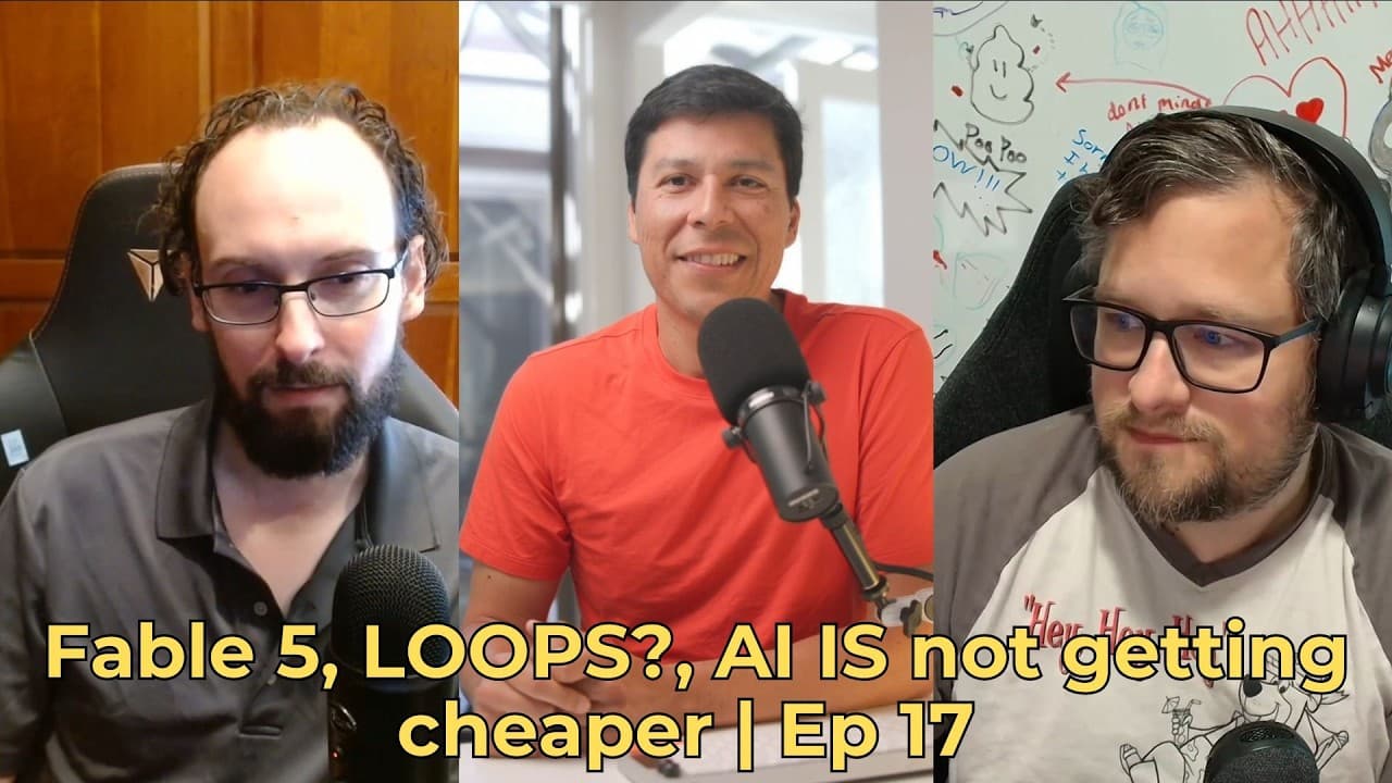 Fable 5 is taking over, AI isn't getting cheaper, AI backup plan and WTF Loops? | Ep 17