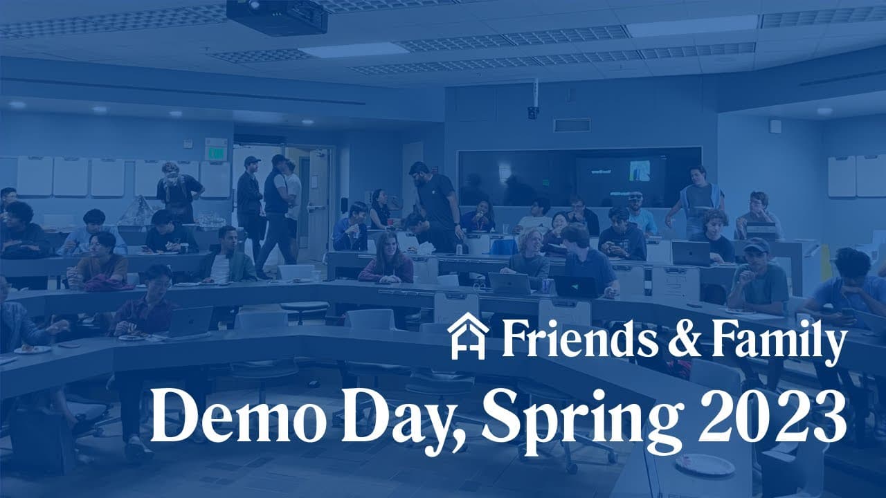 Friends & Family Demo Day, Spring 2023