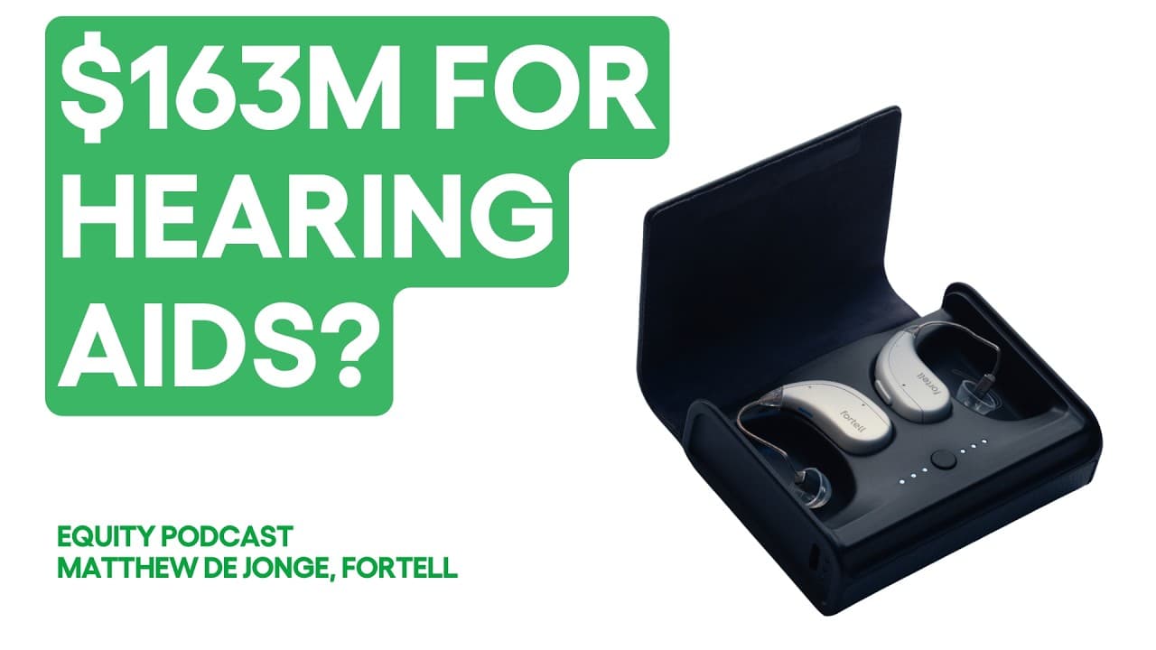 How Fortell is using AI (and $163M) to crack a hearing aid monopoly | Equity Podcast