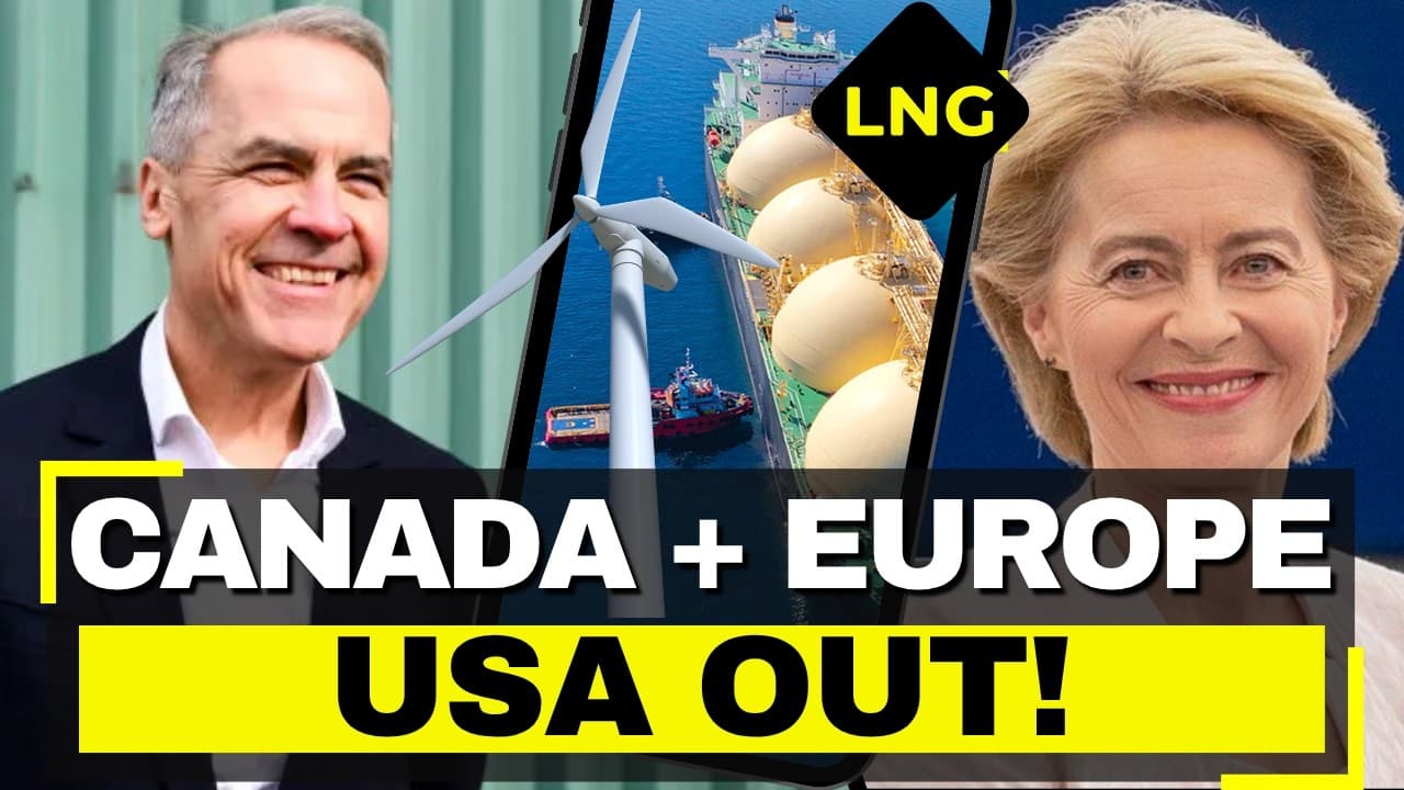 Europe + Canada Build 7x Return Energy Alliance - Minerals, LNG, Hydrogen SHUT USA OUT