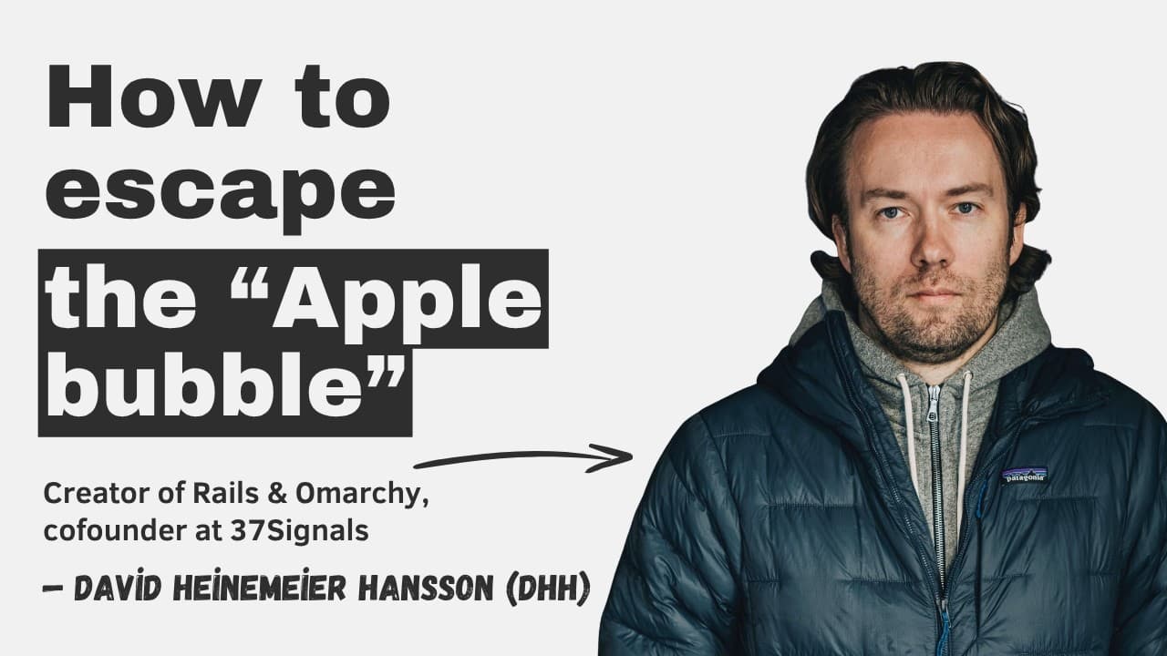 DHH: how to escape the "Apple bubble"