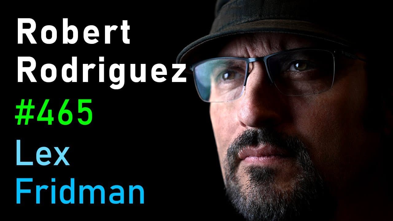 Robert Rodriguez: Sin City, Desperado, El Mariachi, Alita, and Filmmaking | Lex Fridman Podcast #465