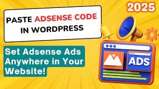 How to Paste Adsense Code in WordPress 2025 | Show Ads Anywhere in Your Website (All Method on One)