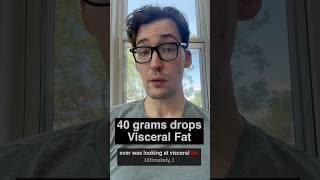 40 grams drops Visceral Fat