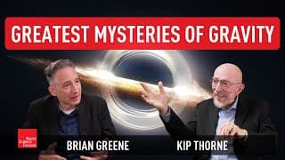 Greatest Mysteries of Gravity | Brian Greene & Kip Thorne | World Science Festival