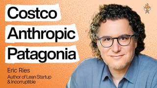 How Anthropic, Costco, and Patagonia all build incorruptible companies | Eric Ries