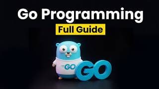 Go Programming - Full Course