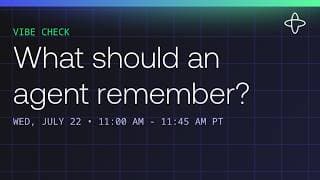 Vibe Check: What should an agent remember?