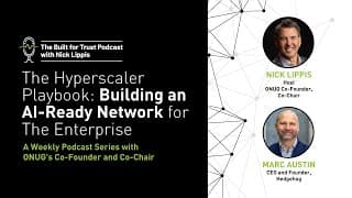 Episode 78: The Hyperscaler Playbook: Building an AI-Ready Network for The Enterprise