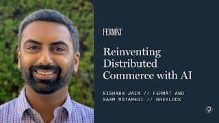 Fermat CEO Rishabh Jain on Reinventing Distributed Commerce with AI