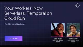 Your Workers, Now Serverless: Temporal on Cloud Run