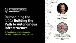 Episode 110: Reimagining the NOC: Building the Path to Autonomous Infrastructure