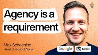 AI era skills: Why cultivating agency matters more than job titles | Max Schoening (Notion)