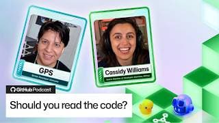AI hot takes: should developers still read code? | S02E03 | The GitHub Podcast