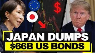 Japan Dumps $66B in US Bonds - Trump Makes the Crisis Worse